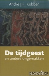 Kobben, Andr J.F. - De tijdgeest en andere ongemakken