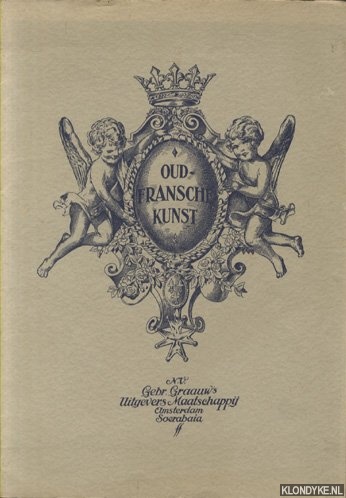 Diverse auteurs - Oud-Fransche Kunst
