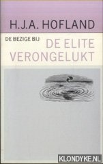 Hofland, H.J.A. - De elite verongelukt. Beschouwingen