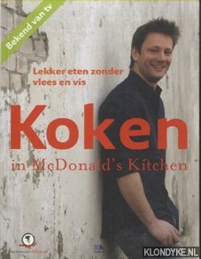 McDonald, Andy - Koken in McDonald's Kitchen. Lekker Eten Zonder Vlees En Vis