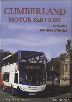 Postlethwaite, Harry - Cumberland Motor Services 1912-2012 - 100 years of service