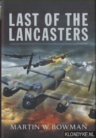 Bowman, Martin W. - Last of the Lancasters