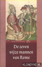 De zeven wijze mannen van Rome - Oosterman, Johan & Sasja Koetsier (vertaald en toegelicht door)