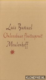 Bunuel, Luis - Onleesbaar, fluitespruit