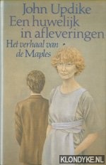 Updike, John - Een huwelijk in afleveringen. Het verhaal van de Maples