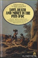 Roy Ladurie,Emmanuel Le - Love, Death and Money in the Pays D'Oc