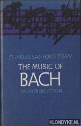 Terry, Charles Sanford - The Music of Bach An Introduction
