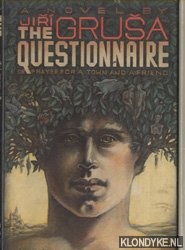 Grusa, Jiri - The questionnaire or Prayer for a town and a friend