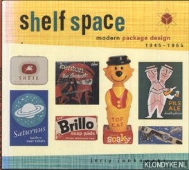 Jankowski, Jerry - Shelf Space. Modern Package Design, 1945-1965