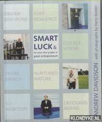 Davidson, Andrew - Smart Luck And The Seven Other Qualities Of Great Entrepreneurs