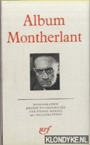 Sipriot, Pierre - Album Montherlant. Iconographie runie et commente par Pierre Sipriot. 392 illustrations
