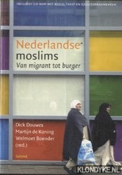 Douwes, Dick & Martijn de Koning - Nederlandse moslims. Van migrant tot burger + cd-rom