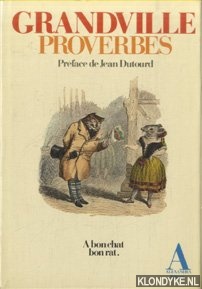 Grandville & Jean Dutourd (prface de) - Proverbes