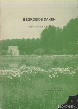Teeuw, Peter- G. & Christoph M. Ravesloot - Begroeide daken. Vorm Structuur Functie