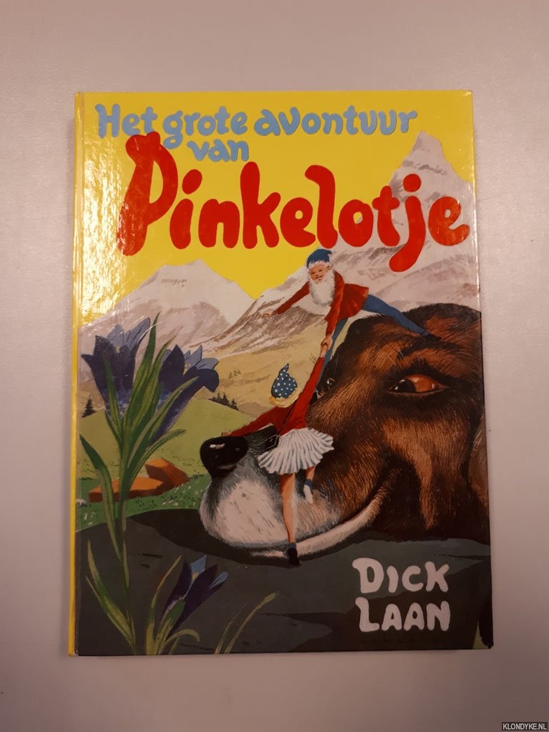 Laan, Dick - Het grote avontuur van Pinkelotje *Gesigneerd door Dick Laan*