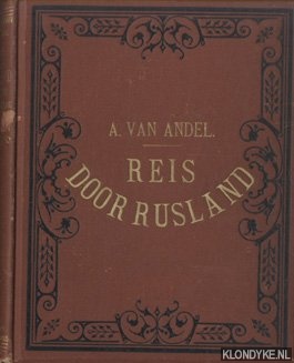 Andel, A. van - Reis door Rusland, Galicie, Hongarije en Bohemen
