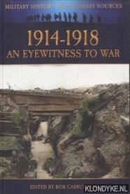 Carruthers, Bob - 1914-1918. An Eyewitness to War