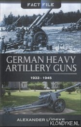Ludeke, Alexander - German Heavy Artillery Guns. 1933-1945