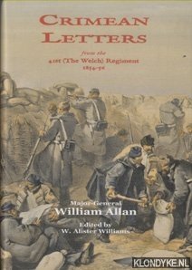 Allan, William & W. Alister Williams - Crimean Letters from the 41st (the Welch) Regiment 1854 - 56