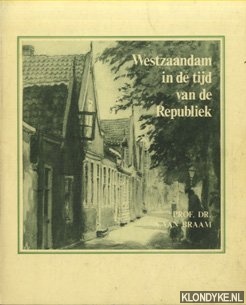 Braam, A. van - Westzaandam in de tijd van de Republiek
