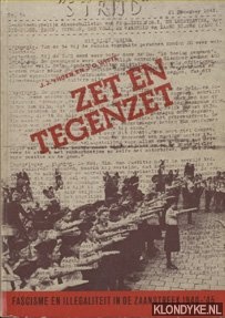 Hoen, J.J. 't & J.O. Witte - Zet en tegenzet. Fascisme en illegaliteit in de Zaanstreek 1940-'45