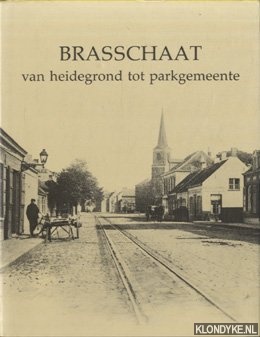 Gijsel, Jan - e.a. - Brasschaat. Van heidegrond tot parkgemeente