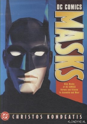 Kondeatis, Christos - DC Comics Masks. Nine Maks of Dc Comics Heroes and Villains to Assemble and Wear