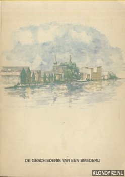 Vinken, P. & N.P.F. Logeman - De geschiedenis van een smederij 1855-1971. Tevens enige opmerkingen over onderwerpen die nu in het brandpunt der belangstelling staan