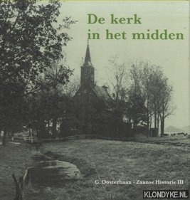 Oosterbaan, G. - De kerk in het midden