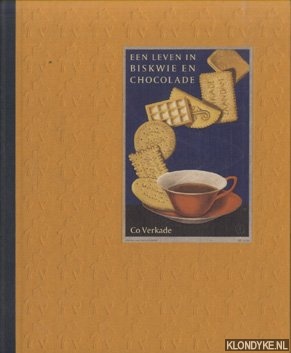 Verkade, Co - Een leven in biskwie en chocolade