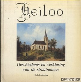 Oostendorp, H.E. - Heiloo. Geschiedenis en verklaring van de straatnamen