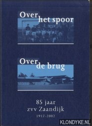 Engel, Siem - e.a. - Over het spoor. Over de brug -85 jaar ZVV Zaandijk 1917-2002