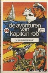 Kuhn, Pieter - De avonturen van kapitein Rob. Deel 14: De strijd om het uraniumkwik; De geheimzinnige passagier