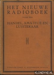 Bouma, M.H. e.a. - Het nieuwe radioboek voor den handel, amateur en luisteraar