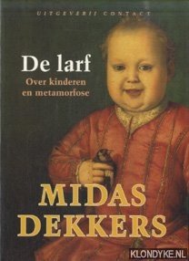 Dekkers, Midas - De Larf. Over kinderen en metamorfose