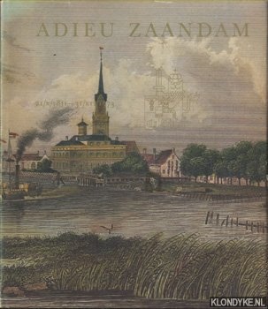 Klinkenberg, Wim - Adieu Zaandam 21/X/1811 - 31/XII/1973