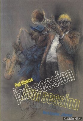 Klaasse, Piet & Mark Gardner & J. Bernlef - Jam Session. Portraits of jazz and blues musicians drawn on the scene