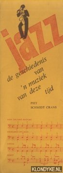 Schmidt Crans, Piet - Jazz. De geschiedenis van 'n muziek van deze tijd