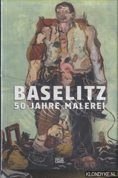Adriani, Gtz & Siegfried Gohr - Baselitz 50 jahre Malerei