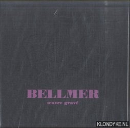 Pieyre de Mandiargues, Andre - Bellmer: Oeuvre grave