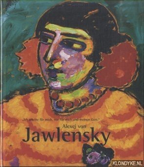 Alexej von Jawlensky. Gemälde, Aquarelle und Zeichnungen. 