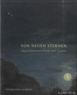 Baumstark, Reinhold & M. Dekiert - Von neuen Sternen. Adam Elsheimers Flucht nach gypten
