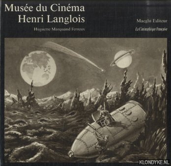 Marquand Ferreux, Huguette - Muse du Cinma Henri Langlois. 2 volumes in box: I) From the Origins to the Twenties; II) From German Expressionism to the Fifties