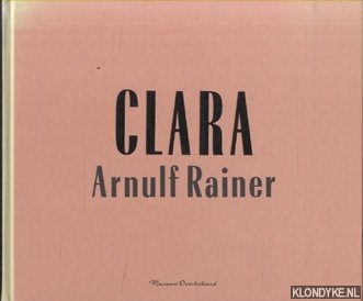 Fuchs, R. - e.a. - Arnulf Rainer. Clara