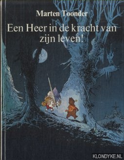 Een Heer in de kracht van zijn leven! - Toonder, Marten