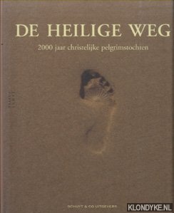 Harpur, James - De Heilige Weg 2000. Jaar christelijke pelgrimstochten
