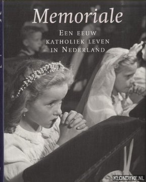 Pijfers, Herman & Jan Roes - Memoriale: Een eeuw katholiek leven in Nederland. Katholiek leven in Nederland in de Twintigste eeuw