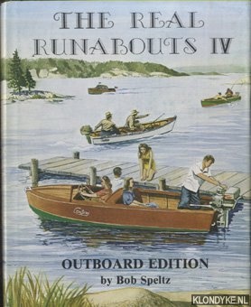 Speltz, Bob - The Real Runabouts IV. Outboard Edition