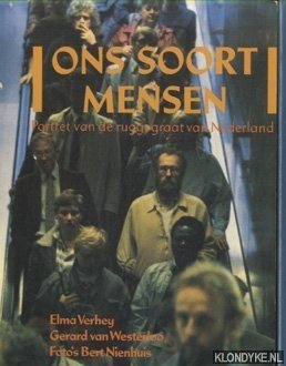Verhey, Elma & Gerard van Westerloo & Bert Nienhuis (foto's) - Ons soort mensen. Portret van de ruggegraat van Nederland
