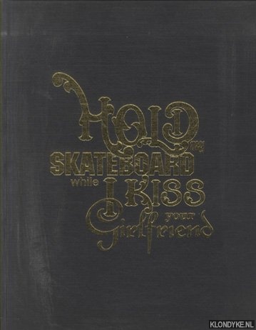 Various - Hold my skateboard while I kiss your girlfriend
